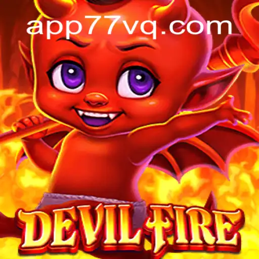 Exploring the Thrilling World of DevilFire on 77VQ.com: The Premier Platform for Online Slots in Brazil