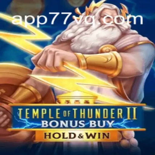 Exploring TempleofThunderIIBonusBuy: A Premier Slot Game on 77VQ.com Platform-Online Slots Brasil #1